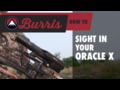 Burris - How to Sight in the Oracle X Rangefinding Crossbow Scope