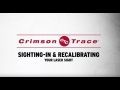 Crimson Trace Sighting In and Recalibrating Your Laser Sight
