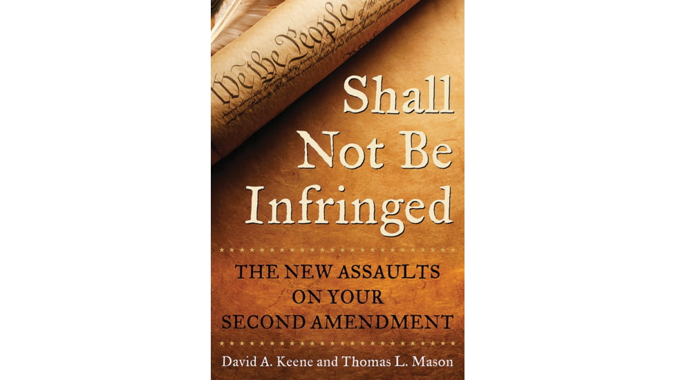 Books Shall Not Be Infringed By David Keene and Thomas Mason, 978-1-5107-1995-8